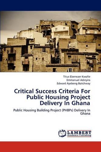 Critical Success Criteria for Public Housing Project Delivery in Ghana