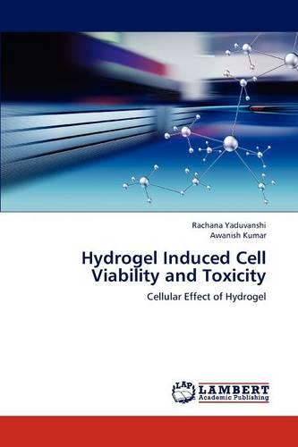 Hydrogel Induced Cell Viability and Toxicity