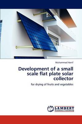 Development of a Small Scale Flat Plate Solar Collector
