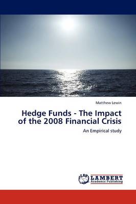 Hedge Funds - The Impact of the 2008 Financial Crisis