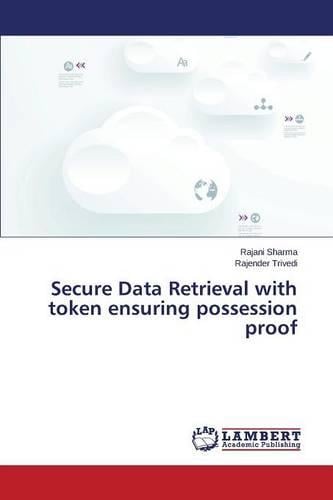 Secure Data Retrieval with Token Ensuring Possession Proof