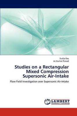 Studies on a Rectangular Mixed Compression Supersonic Air-Intake