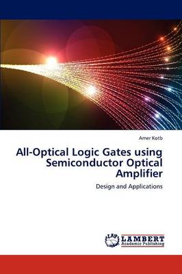 All-Optical Logic Gates Using Semiconductor Optical Amplifier