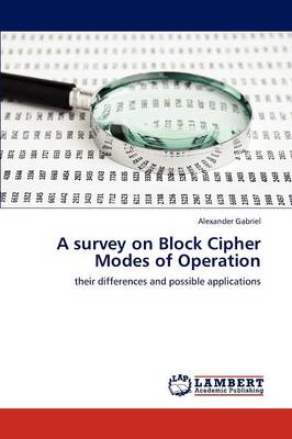 A Survey on Block Cipher Modes of Operation