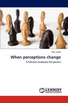 When Perceptions Change