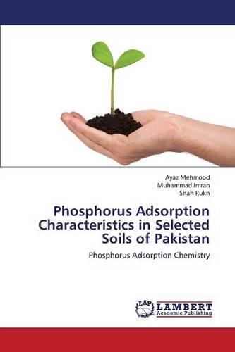 Phosphorus Adsorption Characteristics in Selected Soils of Pakistan