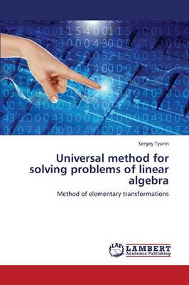 Universal Method for Solving Problems of Linear Algebra