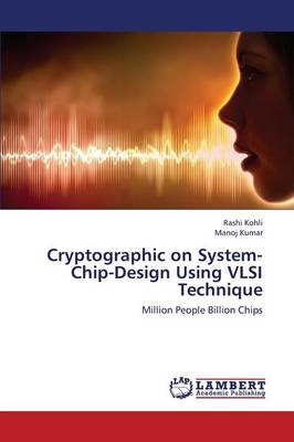 Cryptographic on System-Chip-Design Using VLSI Technique
