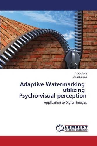 Adaptive Watermarking Utilizing Psycho-Visual Perception