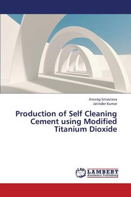 Production of Self Cleaning Cement Using Modified Titanium Dioxide