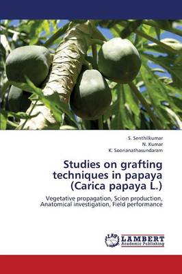 Studies on Grafting Techniques in Papaya (Carica Papaya L.)