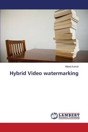 Hybrid Video Watermarking