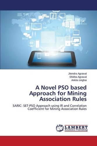 A Novel Pso Based Approach for Mining Association Rules