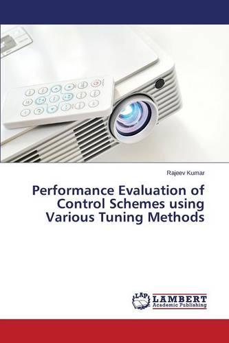 Performance Evaluation of Control Schemes Using Various Tuning Methods