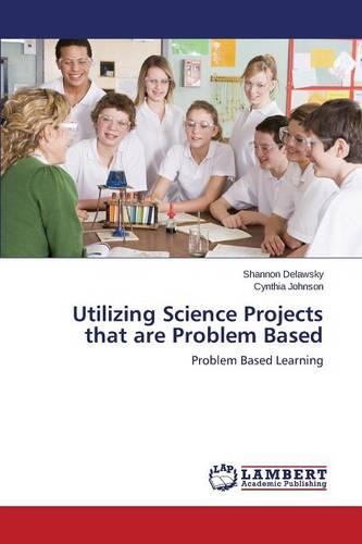 Utilizing Science Projects That Are Problem Based