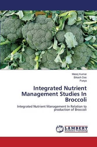 Integrated Nutrient Management Studies in Broccoli
