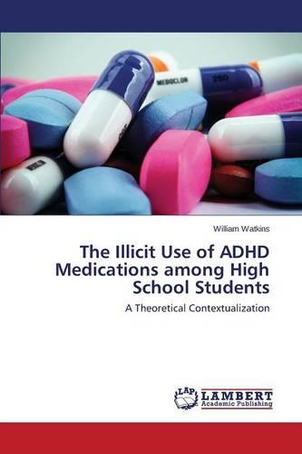 The Illicit Use of ADHD Medications Among High School Students