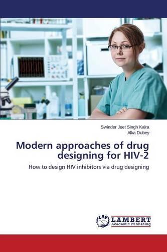 Modern Approaches of Drug Designing for HIV-2