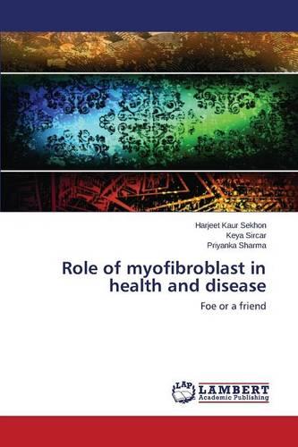 Role of Myofibroblast in Health and Disease