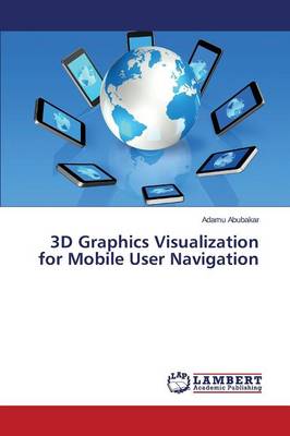 3D Graphics Visualization for Mobile User Navigation