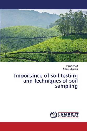 Importance of Soil Testing and Techniques of Soil Sampling