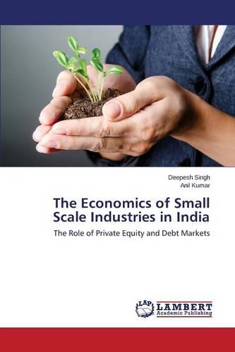 The Economics of Small Scale Industries in India