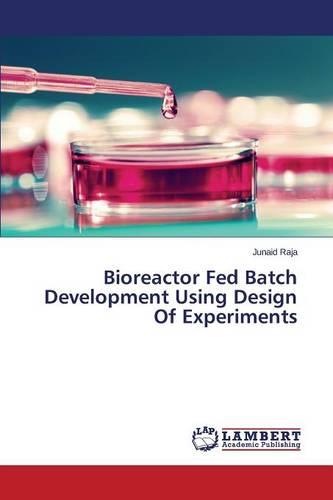 Bioreactor Fed Batch Development Using Design of Experiments