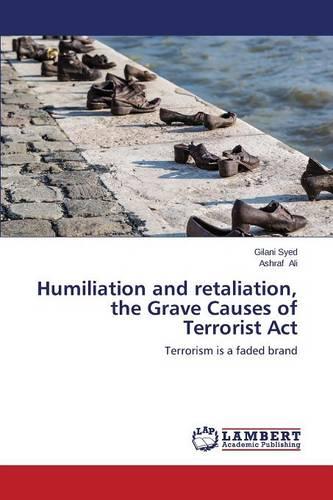 Humiliation and Retaliation, the Grave Causes of Terrorist ACT