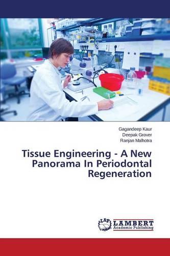 Tissue Engineering - A New Panorama in Periodontal Regeneration