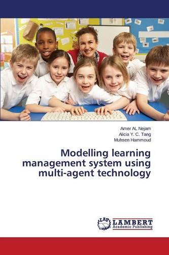 Modelling Learning Management System Using Multi-Agent Technology