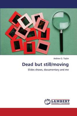 Dead But Still/Moving