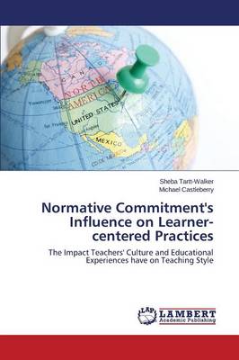 Normative Commitment's Influence on Learner-Centered Practices