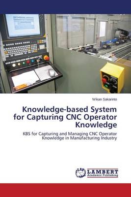 Knowledge-Based System for Capturing Cnc Operator Knowledge