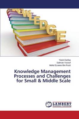Knowledge Management Processes and Challenges for Small & Middle Scale