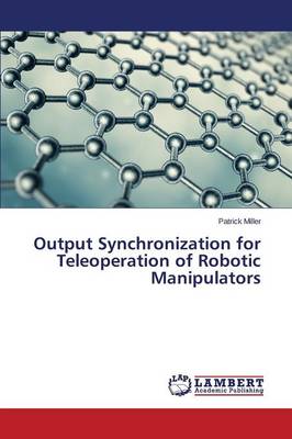 Output Synchronization for Teleoperation of Robotic Manipulators