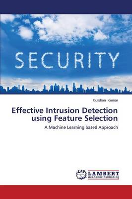 Effective Intrusion Detection Using Feature Selection