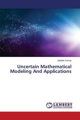 Uncertain Mathematical Modeling and Applications