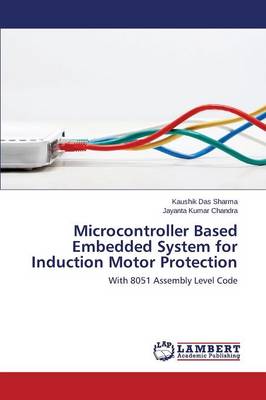 Microcontroller Based Embedded System for Induction Motor Protection