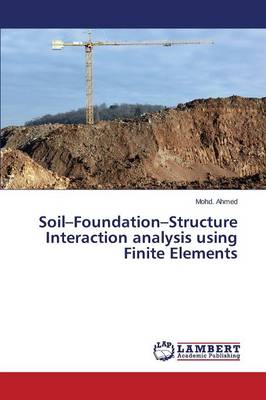 Soil-Foundation-Structure Interaction Analysis Using Finite Elements