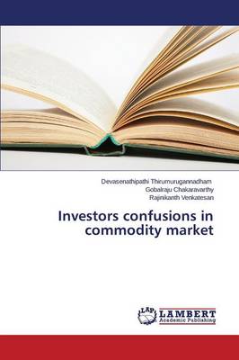 Investors Confusions in Commodity Market