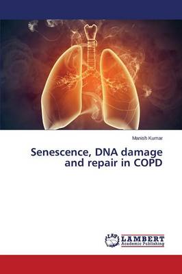 Senescence, DNA Damage and Repair in Copd