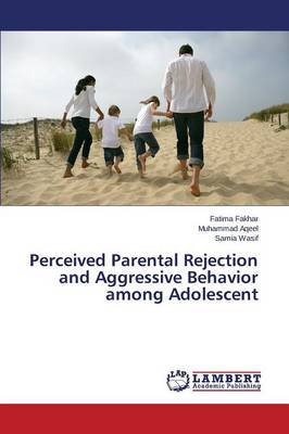 Perceived Parental Rejection and Aggressive Behavior Among Adolescent