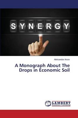 A Monograph about the Drops in Economic Soil