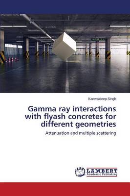 Gamma Ray Interactions with Flyash Concretes for Different Geometries