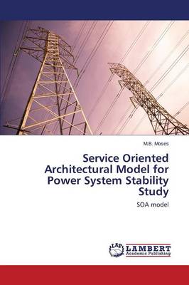 Service Oriented Architectural Model for Power System Stability Study