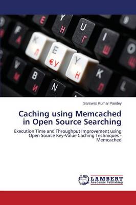Caching Using Memcached in Open Source Searching