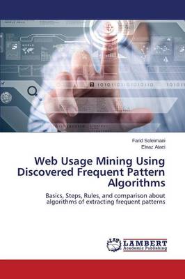 Web Usage Mining Using Discovered Frequent Pattern Algorithms