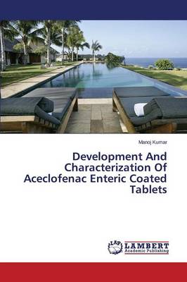 Development and Characterization of Aceclofenac Enteric Coated Tablets