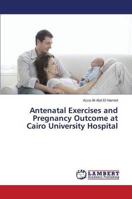 Antenatal Exercises and Pregnancy Outcome at Cairo University Hospital