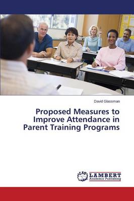 Proposed Measures to Improve Attendance in Parent Training Programs
